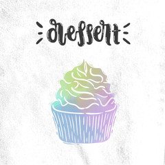 Vector hand drawn illustration. Phrase, expression dessert, lettering, cupcake.  Idea for poster, postcard.