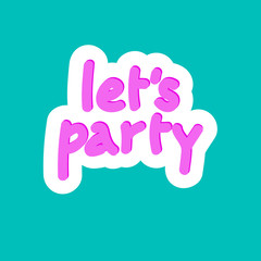 Playful vibrant colourful 80’s style sticker with cheerful message