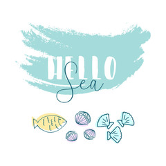 Hand Drawn cartoon doodle vector illustration with sea decoration elements and text Hello Sea on pastel blue brush background. Fish, sea shells. Apparel or typography design