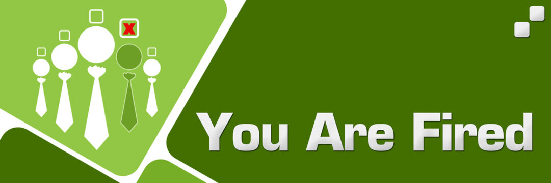 You Are Fired Green Rounded Squares Horizontal 