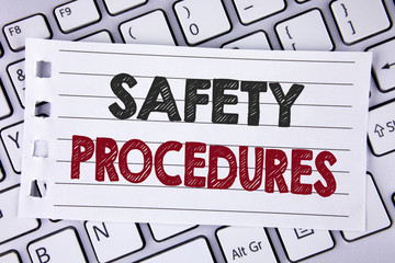 Text sign showing Safety Procedures. Conceptual photo Follow rules and regulations for workplace security written on Notebook paper placed on the Laptop.