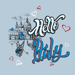 Hello Italy . Lettering.Travel.   Sketch . The design concept for the tourism industry. Vector illustration.