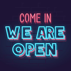 Come in, we are open neon sign. Night illuminated wall street sign. Isolated geometric style illustration on brick wall background.