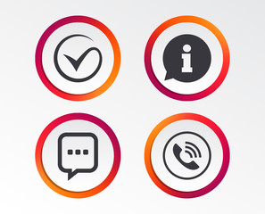 Check or Tick icon. Phone call and Information signs. Support communication chat bubble symbol. Infographic design buttons. Circle templates. Vector
