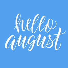 Fototapeta na wymiar Hello August! Modern calligraphy phrase on blue background.