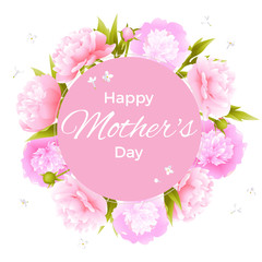Mothers Day. Flowers. Peonies. Wreath. Bouquet. Floral background. Border. Frame. Leaves. Ornament. Congratulation. Festive illustration. Pink. Green.