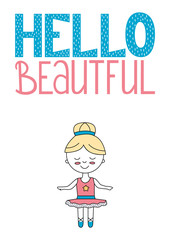 Hello beautiful. Card with a cute girl.