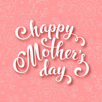 Mothers day greeting card with handwritten text on floral background. Vector Illustration