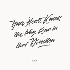 your heart knows the way run in that direction vintage roughen hand written brush lettering calligraphy typography quote poster	