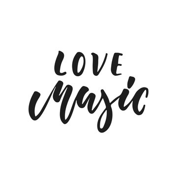 Love music - hand drawn lettering quote isolated on the white background. Fun brush ink vector illustration for banners, greeting card, poster design, photo overlays.