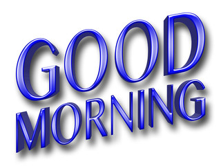 Stock Illustration - Large Metallic Blue Text: GOOD MORNING, 3D Illustration, Isolated Against the White Background.