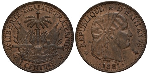 Haiti, Haitian coin one centime 1881, inscriptions in French one centime, Haitian republic,...