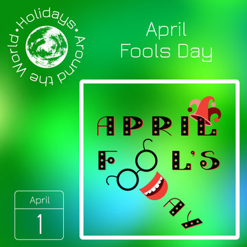 Series calendar. Holidays Around the World. Event of each day of the year. April Fools Day