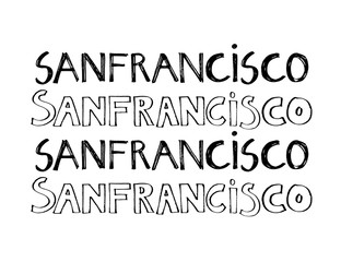 Typography slogan. Hand drawn San Francisco vector for t shirt printing.