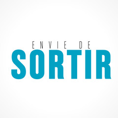 envie de sortir