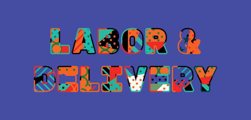Labor & Delivery Concept Word Art Illustration