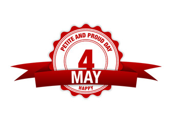 Petite And Proud Day. 4 May. Red Calendar Holiday