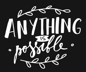 Anything is possible. Hand lettering for your design 