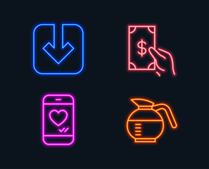 Neon lights. Set of Load document, Receive money and Love chat icons. Coffeepot sign. Download arrowhead, Cash payment, Smartphone. Brewed coffee.  Glowing graphic designs. Vector