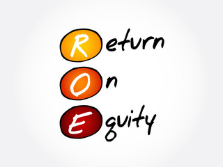 ROE - Return On Equity acronym, business concept background