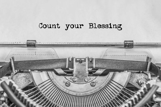 Count your Blessing, text on paper typed on Vintage old typewriter. retro