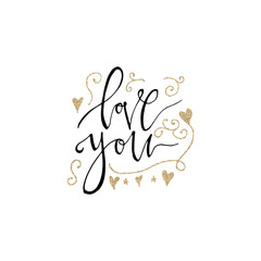 Love you hand lettering romantic card with gold elements. Hand drawn lettering. Used for greeting card, banner, poster, congratulate. printing. Vector typography poster, romantic quote.
