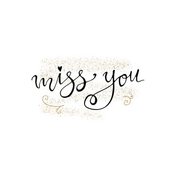 Miss you hand lettering romantic card with arrow and gold glitter hearts. Hand drawn lettering. Used for greeting card, banner, poster, congratulate. printing. 