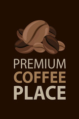 Premium coffee place with coffee beans in typography hipster style.Emblem or logo. Vector illustration design.