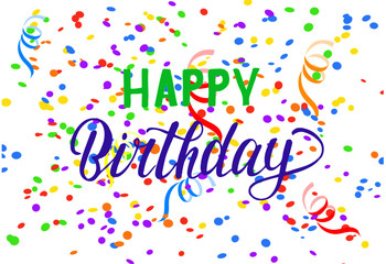 Happy birthday lettering, colorful confetti and ribbon blue. Happy Birthday calligraphy vector design for greeting cards and banner with confetti and ribbon, template for birthday celebration