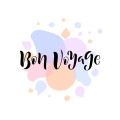 Hand drawn lettering phrase Bon voyage
