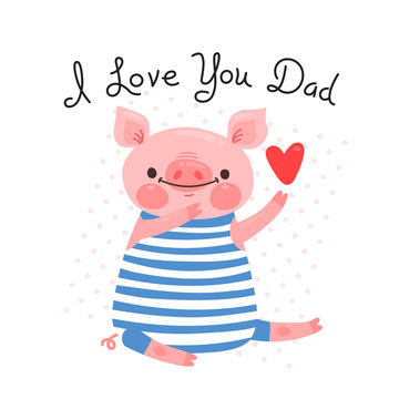 Greeting card for dad with cute piglet. Sweet pig declaration of love. Vector illustration