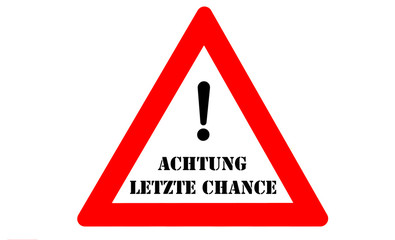 Letzte Chance Warnschild