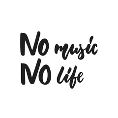 Fototapeta premium No music, No life - hand drawn lettering quote isolated on the white background. Fun brush ink vector illustration for banners, greeting card, poster design, photo overlays.