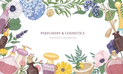 Horizontal backdrop with frame or border consisted of fragrant perfume ingredients in glass decorative bottles, beautiful flowering plants and place for text on white background. Vector illustration.