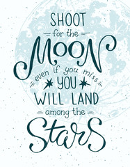 Shoot for the moon poster Hand drawn inspirational qoute about moon and stars. Vector illustration lettering.