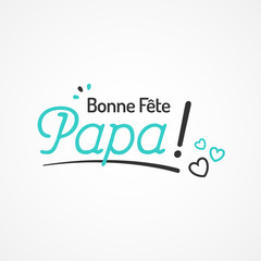 Fête des Pères - Bonne fête papa
