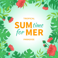 Time for summer. Flowers and buds of hibiscus, leaves monstera and palm. Tropical template design. Exotic background. Vector illustration 