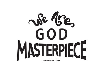 Hand Lettered We Are God Masterpiece. Christian Poster. Handwritten Inspirational Motivational Quote