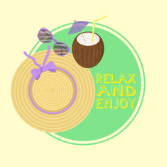 Vector image with a summer hat, glasses and a coconut cocktail, and the inscription relaxed and enjoy. The concept of summer, heat, and respiration