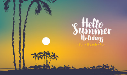 Obraz premium Vector travel banner with calligraphic inscription Hello summer holidays. Tropical seascape with island silhouettes, palm trees and colorful sky at sunset. Summer poster, flyer, invitation, card