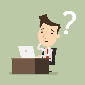 businessman is thinking, Confused, Question mark, looking at the laptop, Business concept, Vector illustration