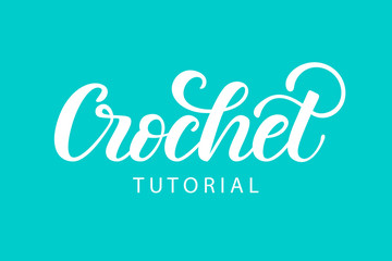 Crochet tutorial hand lettering text for logotype, hand made store, blog, tutorial, workshop,  icon. Vector illustration for postcard, card, invitation, poster, banner template. Lettering typography.