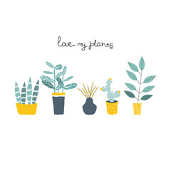 Cute print with house plants and slogan. Vector hand drawn illustration.