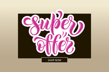 Drawn art vector calligraphy logotype super offer for women internet site of clothes, blog icon, advertisement of promotion, modern concept for poster, card, design,template for girlie beauty web page