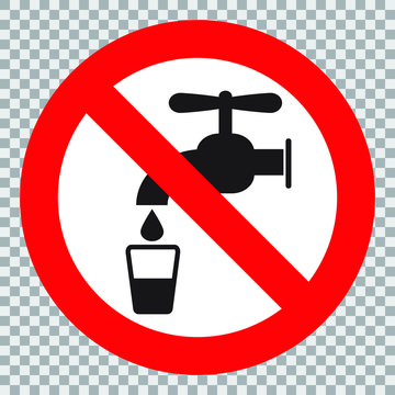 Not drinkable water, prohibition sign. Do not drink water sign, vector illustration.	