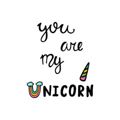 You are my unicorn black and white phrase. 