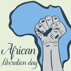 Inscription African liberation day, hands clenched into fist and map of the Africa