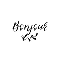 Bonjour. Hello in french language. Hand drawn lettering background. Ink illustration. © anngirna