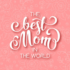 Mothers day greeting card with handwritten text on floral background. Vector Illustration