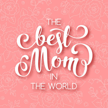 Mothers day greeting card with handwritten text on floral background. Vector Illustration